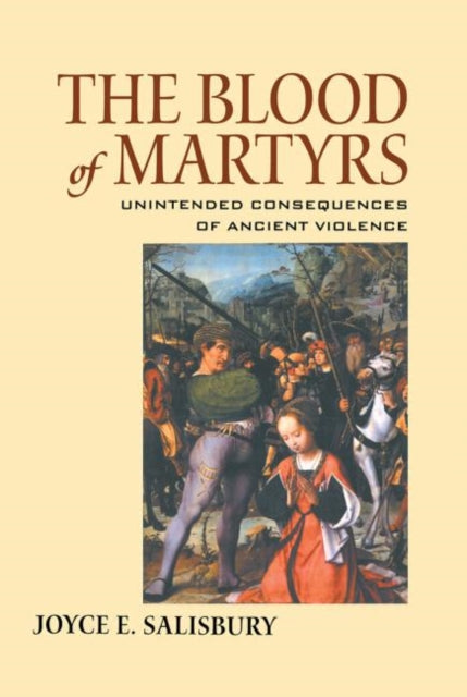 Book cover of: Blood of Martyrs. By: Joyce E. Salisbury