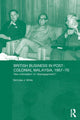 Book cover of: British Business in Post-Colonial Malaysia, 1957-70. By: Nicholas J. White