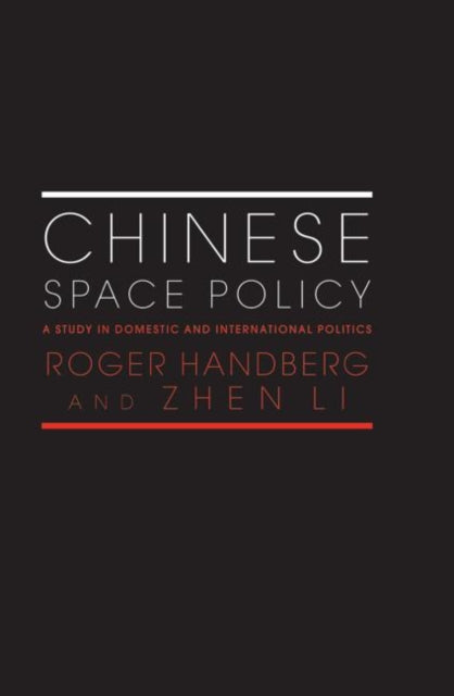 Book cover of: Chinese Space Policy. By: Roger Handberg