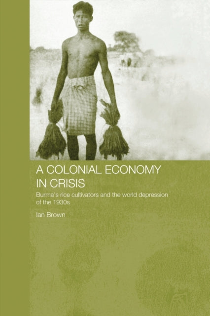Book cover of: Colonial Economy in Crisis. By: Ian Brown