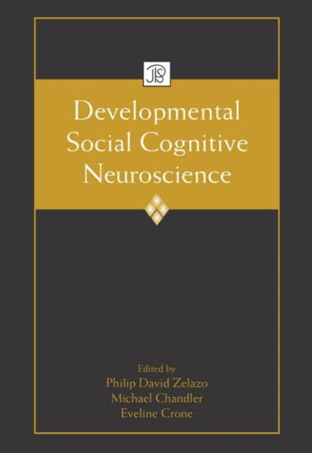 Book cover of: Developmental Social Cognitive Neuroscience. By: Philip David Zelazo