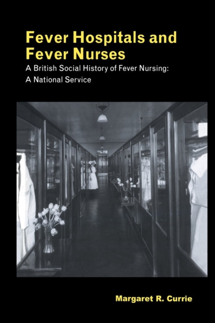 Book cover of: Fever Hospitals and Fever Nurses. By: Margaret Currie
