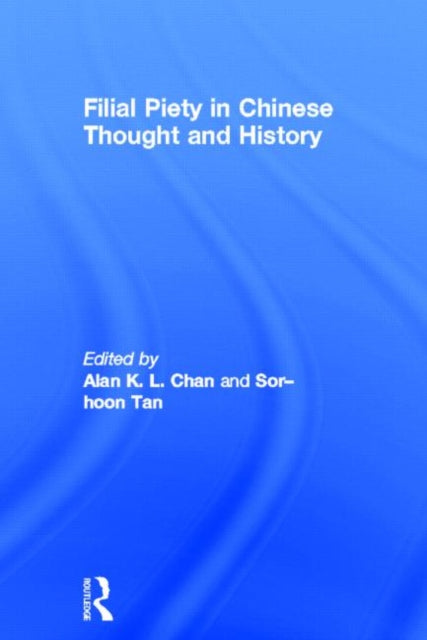 Filial Piety in Chinese Thought and History