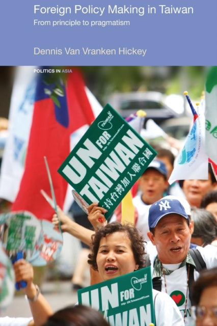 Book cover of: Foreign Policy Making in Taiwan. By: Dennis V. Hickey