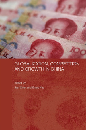 Globalization, Competition and Growth in China
