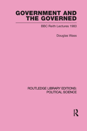 Government and the Governed (Routledge Library Editions: Political Science Volume 13)