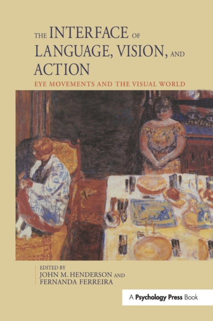 Book cover of: Interface of Language, Vision, and Action. By: John Henderson