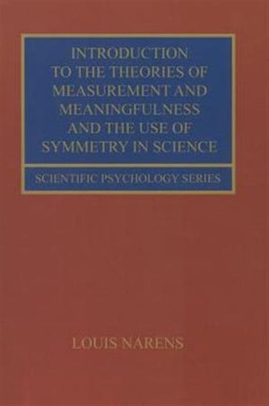 Introduction to the Theories of Measurement and Meaningfulness and the Use of Symmetry in Science