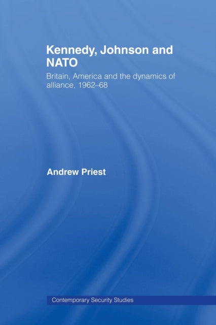 Book cover of: Kennedy, Johnson and NATO. By: Andrew Priest