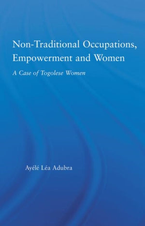 Non-Traditional Occupations, Empowerment, and Women