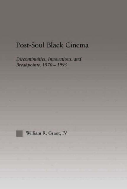 Book cover of: Post-Soul Black Cinema. By: William R. Grant