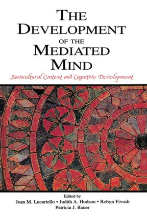 The Development of the Mediated Mind