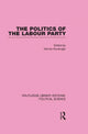 Book cover of: Politics of the Labour Party