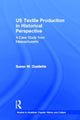 Book cover of: US Textile Production in Historical Perspective. By: Susan Ouellette