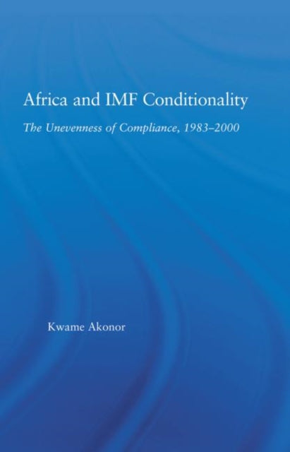 Book cover of: Africa and IMF Conditionality. By: Kwame Akonor