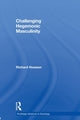 Book cover of: Challenging Hegemonic Masculinity. By: Richard Howson