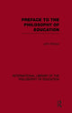 Book cover of: Preface to the philosophy of education (International Library of the Philosophy of Education Volume 24). By: John Wilson