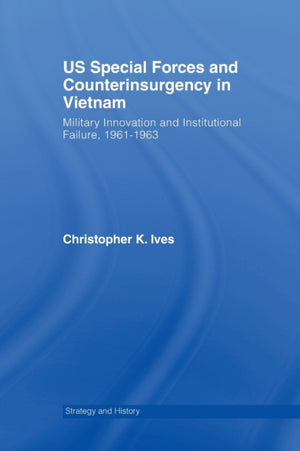 US Special Forces and Counterinsurgency in Vietnam