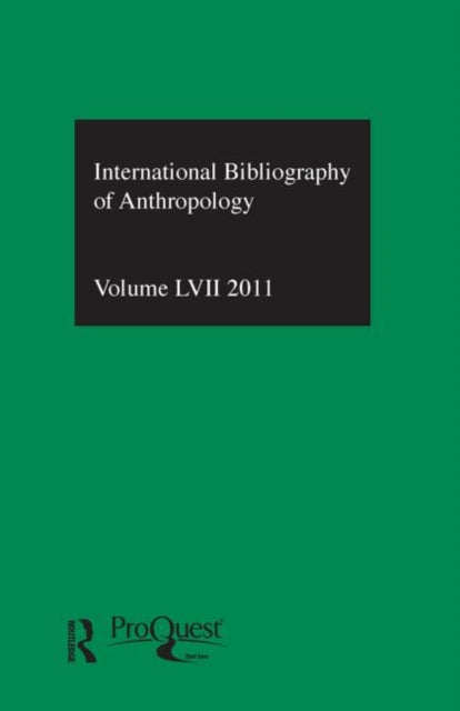 Book cover of: IBSS: Anthropology: 2011 Vol.57. By: British Library of Political and Economic Science Staff