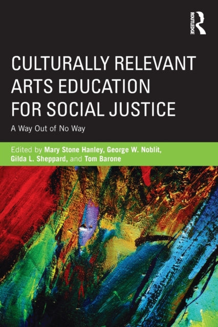 Book cover of: Culturally Relevant Arts Education for Social Justice. By: Mary Stone Hanley