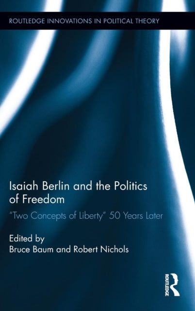 Book cover of: Isaiah Berlin and the Politics of Freedom