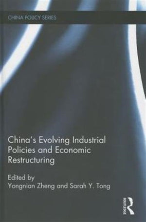 China's Evolving Industrial Policies and Economic Restructuring