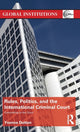Book cover of: Rules, Politics, and the International Criminal Court