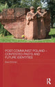 Book cover of: Post-Communist Poland – Contested Pasts and Future Identities. By: Ewa Ochman
