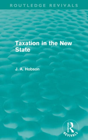 Taxation in the New State (Routledge Revivals)