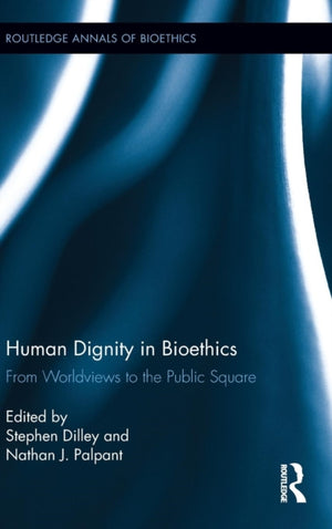 Human Dignity in Bioethics