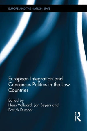 European Integration and Consensus Politics in the Low Countries