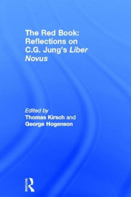 Book cover of: Red Book: Reflections on C.G. Jung's Liber Novus. By: Thomas B. Kirsch