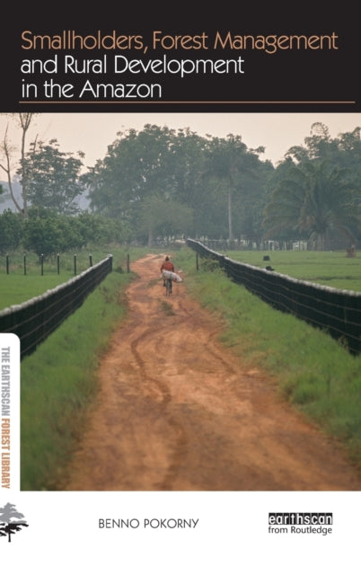 Book cover of: Smallholders, Forest Management and Rural Development in the Amazon