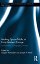 Book cover of: Making Space Public in Early Modern Europe