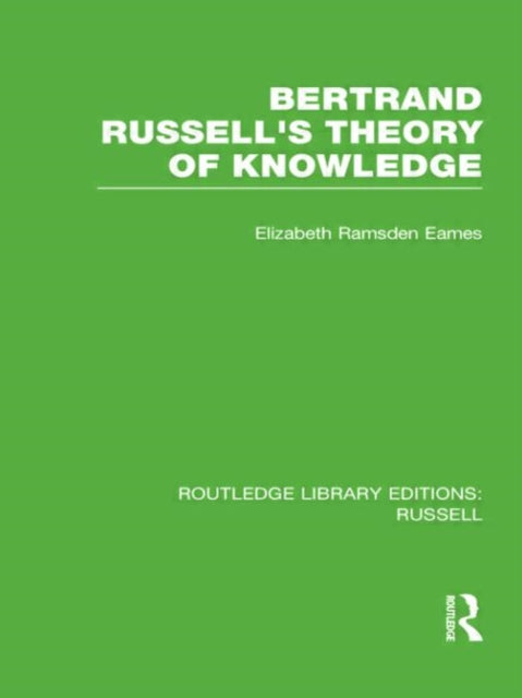 Book cover of: Bertrand Russell's Theory of Knowledge. By: Elizabeth Ramsden Eames