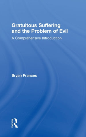 Gratuitous Suffering and the Problem of Evil