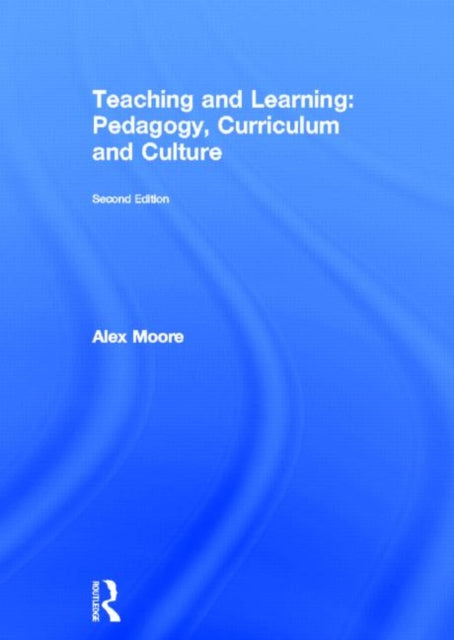 Book cover of: Teaching and Learning. By: Alex Moore