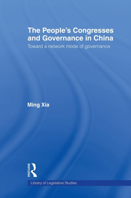 Book cover of: People's Congresses and Governance in China. By: Ming Xia