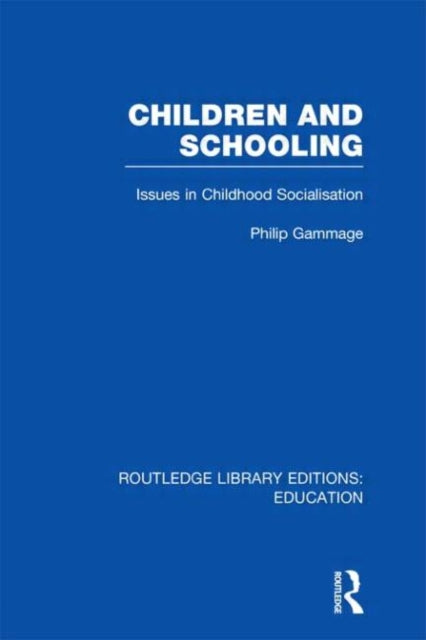 Book cover of: Children and Schooling. By: Phillip Gammage