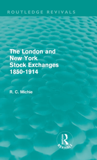 Book cover of: London and New York Stock Exchanges 1850-1914 (Routledge Revivals). By: Ranald Michie