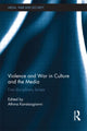 Book cover of: Violence and War in Culture and the Media. By: Athina Karatzogianni