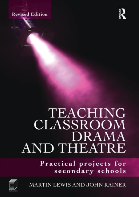 Book cover of: Teaching Classroom Drama and Theatre. By: Lewis, Martin