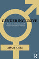 Book cover of: Gender Inclusive. By: Adam Jones