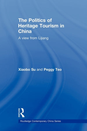 Politics of Heritage Tourism in China