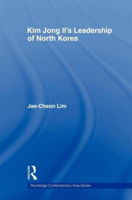 Book cover of: Kim Jong-il's Leadership of North Korea. By: Jae-Cheon Lim