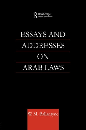 Essays and Addresses on Arab Laws