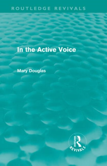 Book cover of: In the Active Voice (Routledge Revivals). By: Mary Douglas