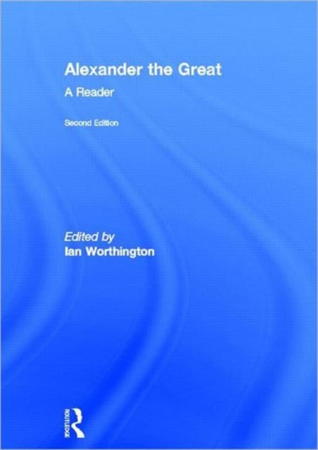 Book cover of: Alexander the Great. By: Ian Worthington