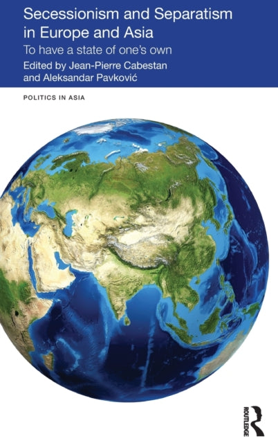 Book cover of: Secessionism and Separatism in Europe and Asia. By: Jean-Pierre Cabestan