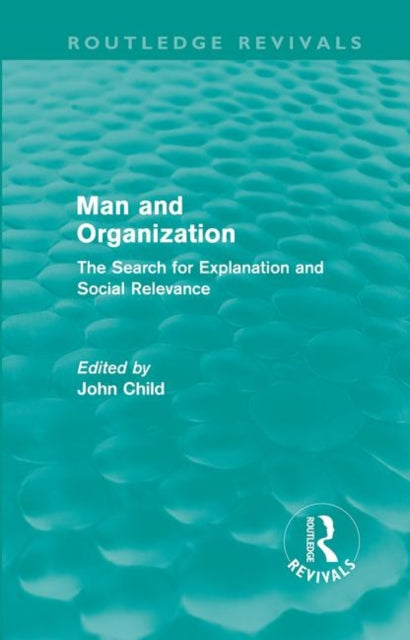 Book cover of: Man and Organization (Routledge Revivals). By: John Child